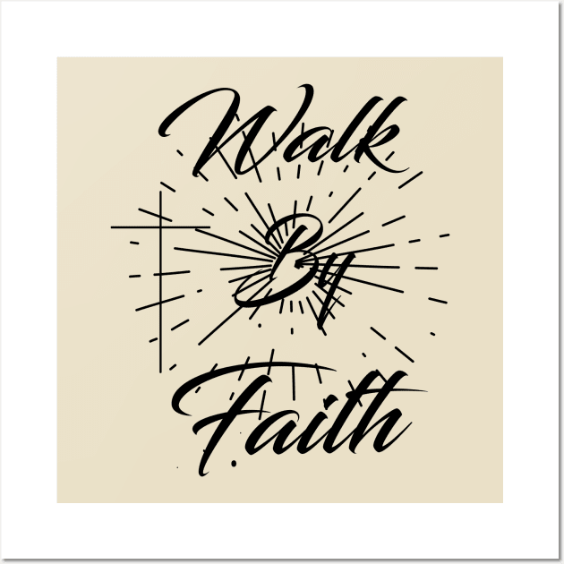 We walk by Faith not by sight christian Wall Art by theshop